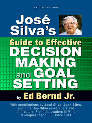 cover image of José Silva's Guide to Effective Decision Making and Goal Setting